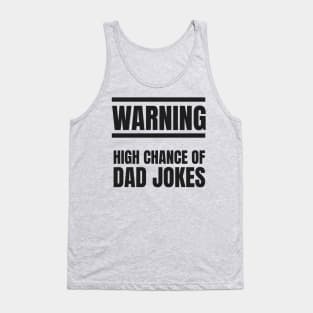 Warning! High Change of Dad Jokes Tank Top